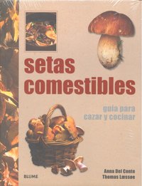 Setas Comestibles Guia Para Cazar Y Cocinar