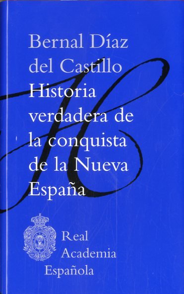 Historia Verdadera De La Conquista De La Nueva España