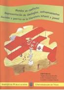 Mundos En Conflicto: Representación De Ideologías, Enfrentamientos Sociales Y Guerras En La Literatu