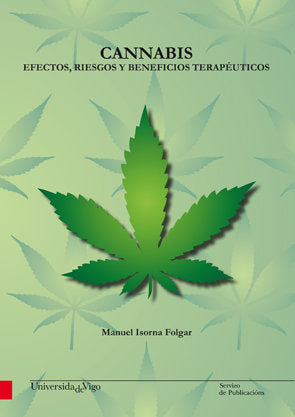 Cannabis: Efectos, Riesgos Y Beneficios Terapéuticos