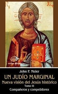 Un Judío Marginal. Nueva Visión Del Jesús Histórico Iii