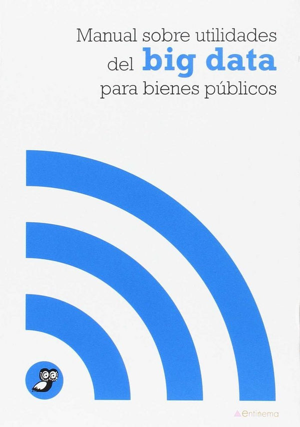 Manual Sobre Utilidades Del Big Data Para Bienes Públicos