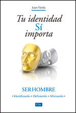 Tu Identidad Si Importa. Ser Hombre