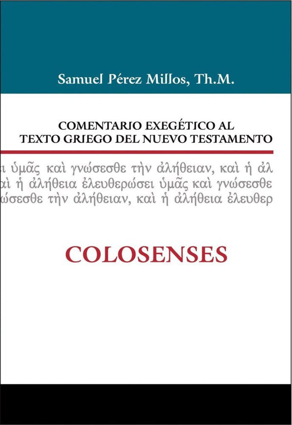 Comentario Exegético Al Texto Griego Del N.T. - Colosenses