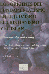 Los Or¡Genes Del Fundamentalismo En El Juda¡Smo, El Cristianismo Y El Islam