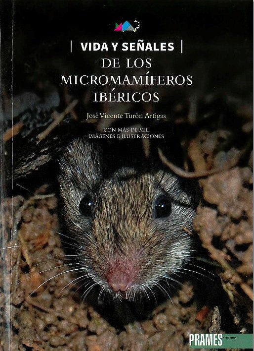 Vida Y Señales De Los Micromamiferos Ibericos