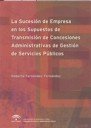 La Sucesión De Empresa En Los Supuestos De Transmisión De Concesiones Administrativas De Gestión De