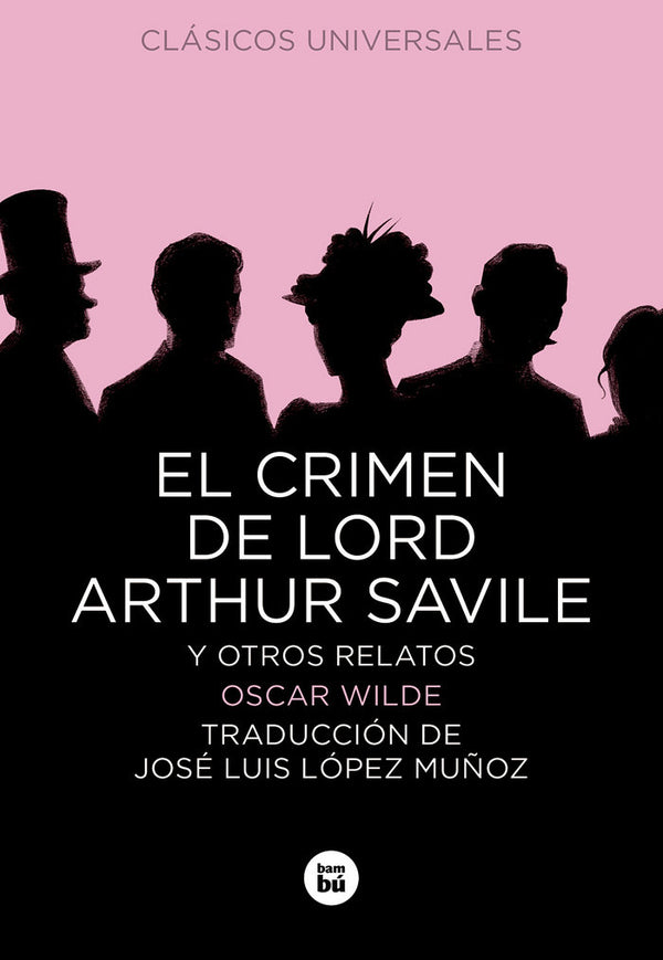 El Crimen De Lord Arthur Savile Y Otros Relatos