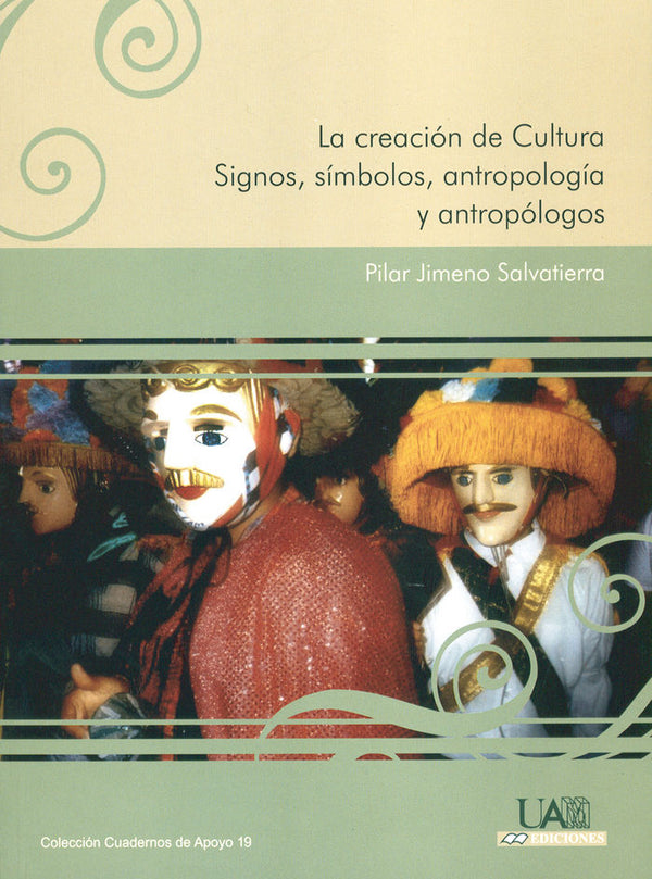 La Creación De Cultura. Signos, Símbolos, Antropología Y Antropólogos