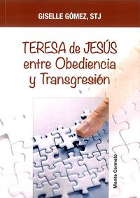 Teresa De Jesús Entre Obediencia Y Transgresión