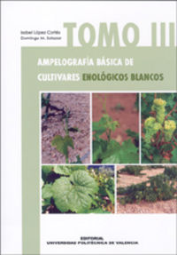 Ampelografía Básica De Cultivares Enológicos Blancos. Tomo Iii