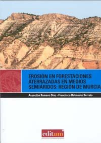 Erosión En Forestaciones Aterrazadas En Medios Semiáridos: Región De Murcia