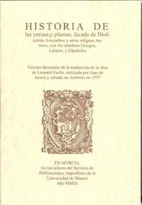 Historia De Las Yervas, Y Plantas, Sacada De Dióscoride Anazarbeo Y Otros Insignes Autores Con Los N