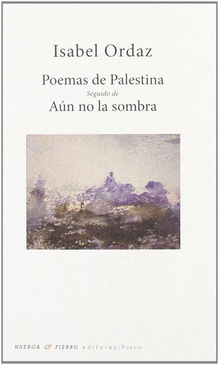 Poemas De Palestina Seguido De Aún No La Sombra