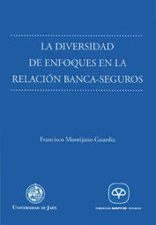 La Diversidad De Enfoques En La Relación Banca-Seguros