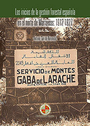 Los Inicios De La Gestión Forestal Española En El Norte De Marruecos: 1912-1927