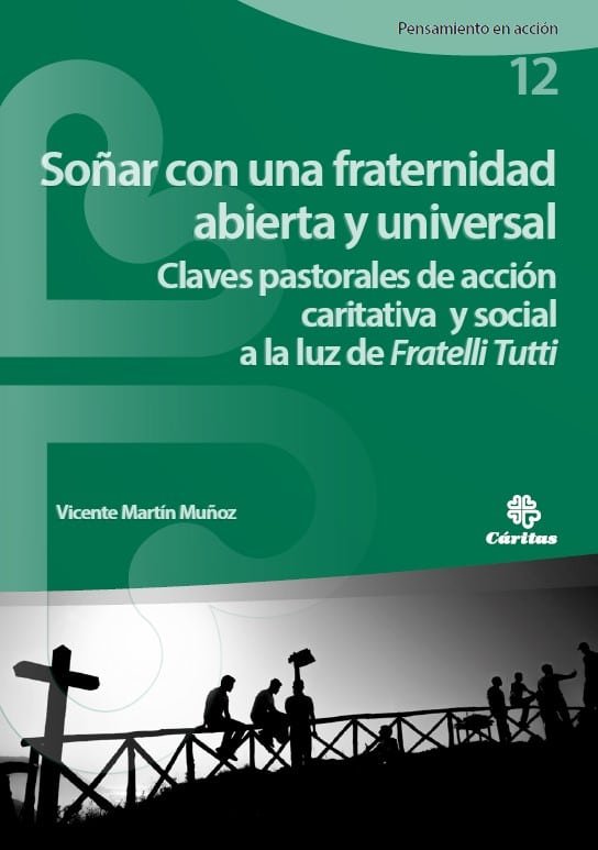 Soñar Con Una Fraternidad Abierta Y Universal. Claves Pastorales De Accion Carit