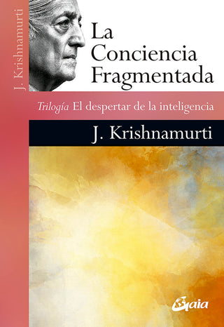 Portada La Conciencia Fragmentada de Jiddu Krishnamurti — Edición Gaia Ediciones ISBN 9788484458319, importada a Colombia