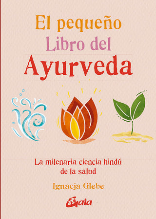 El Pequeño Libro Del Ayurveda