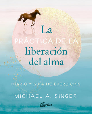 La Practica De La Liberacion Del Alma