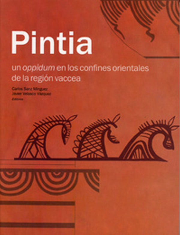 Pintia. Un Oppidum En Los Confines Orientales De La Región Vaccea