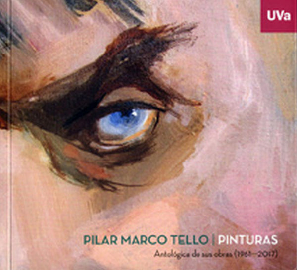 Pilar Marco Tello. Pinturas. Antología De Sus Obras (1961-2017)