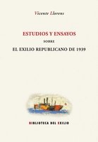 Estudios Y Ensayos Sobre El Exilio Republicano De 1939