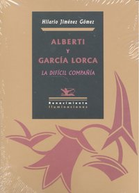 Alberti Y García Lorca, La Difícil Compañía