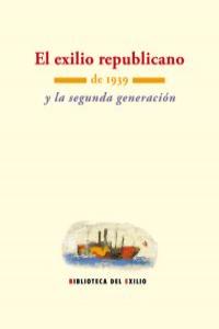 El Exilio Republicano De 1939 Y La Segunda Generación