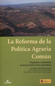 Reforma De La Politica Agraria Comun: Preguntas Y Respuestas En Torno Al Futuro De La Agricultura