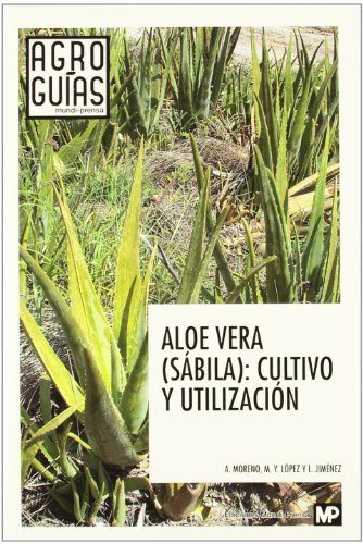 Aloe Vera. Sábila. Cultivo Y Utilización