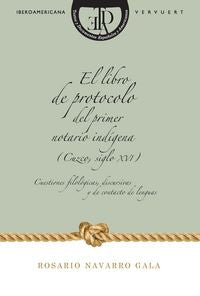 El Libro De Protocolo Del Primer Notario Ind¡Gena (Cuzco, Siglo Xvi).