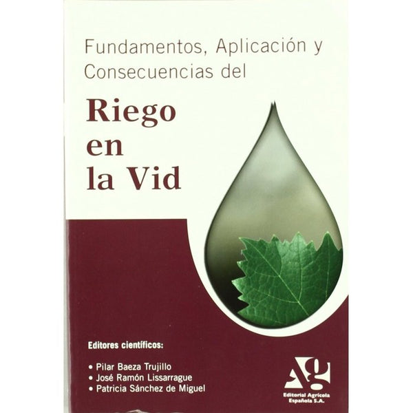 Libro: Fundamentos, Aplicacion Y Consecuencias Del Riego En La Vi