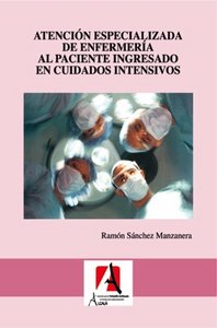 Atención Especializada De Enfermería Al Paciente Ingresado En Cuidados Intensivos