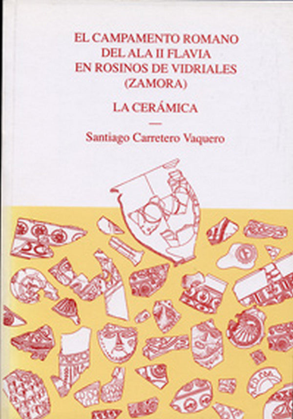 Campamento Romano Del Ala Ii Flavia En Rosinos De Vidriales (Zamora), El. La Cerámica