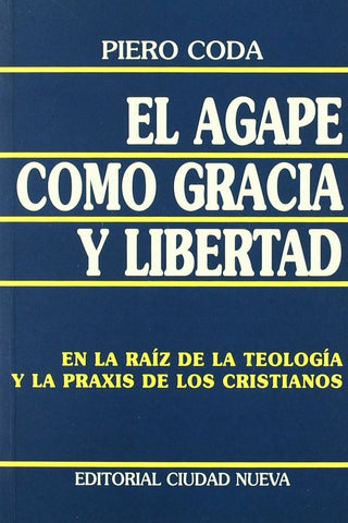 El Ágape Como Gracia Y Libertad