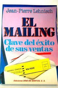 El Mailing. Clave Del Exito De Sus Ventas