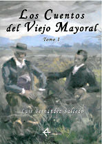 Los Cuentos Del Viejo Mayoral. Tomo I