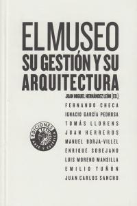 El Museo: Su Gestión Y Su Arquitectura