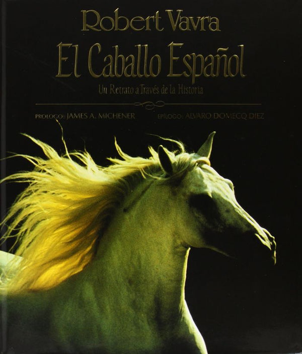 El Caballo Español. Un Retrato A Través De La Historia