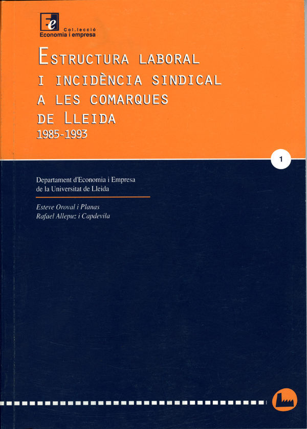 Estructura Laboral I Incidència Sindical A Les Comarques De Lleida, 1985-1993.