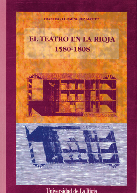 El Teatro En La Rioja: 1580 - 1808