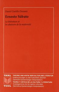 Ernesto Sabato: La Litterature Et Les Abattoirs De