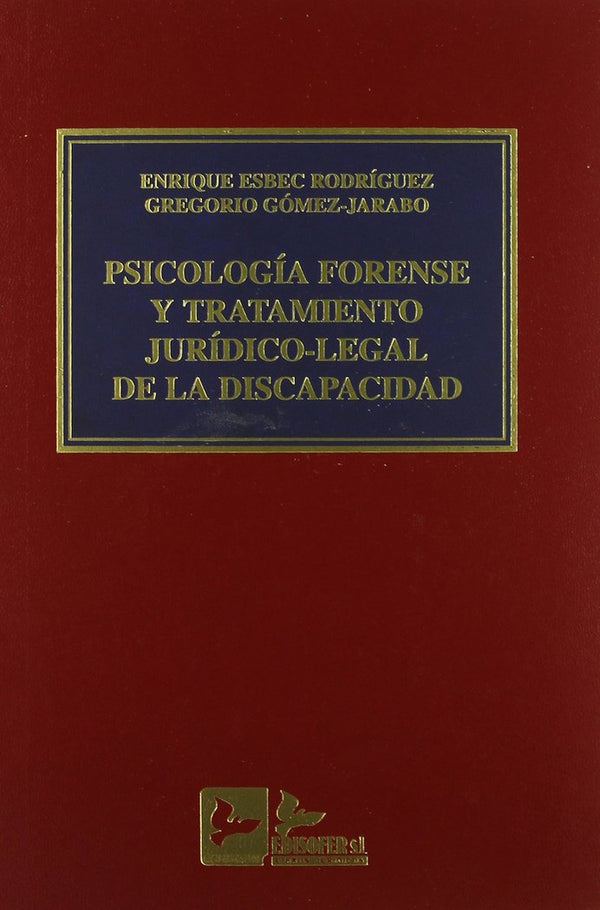 Psicologia Forense Y Tratamiento Juridico-Legal De La Discapacidad