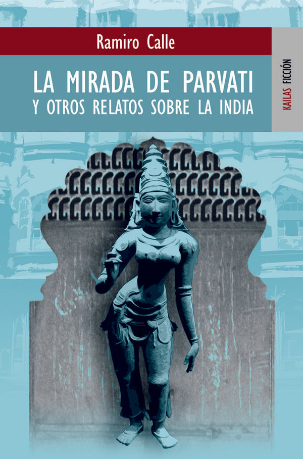 La Mirada De Parvati Y Otros Relatos Sobre La India