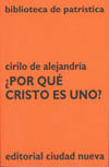 ¿Por Qué Cristo Es Uno?