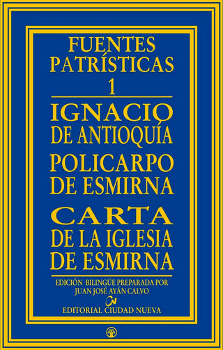 Ignacio De Antioquía. Policarpo De Esmirna.Carta De La Iglesia De Esmirna