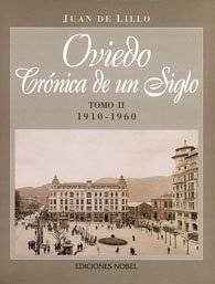 Oviedo, Crónica De Fin De Siglo Tomo Ii 1910-1969