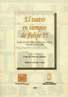 El Teatro En Tiempos De Felipe Ii