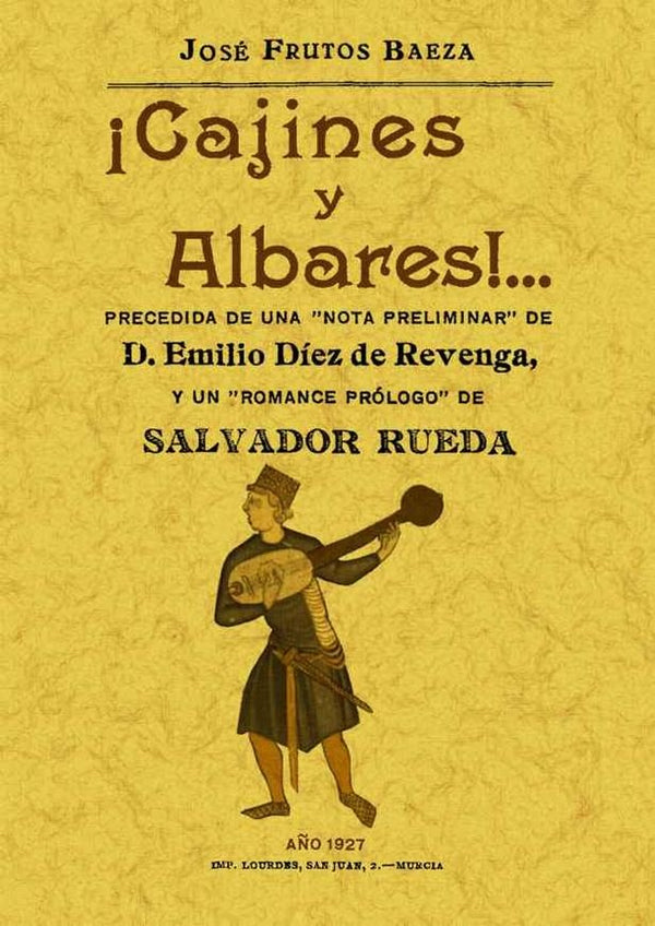 ¡Cajines Y Albares! Romances Murcianos, Soflamas Y Bandos.